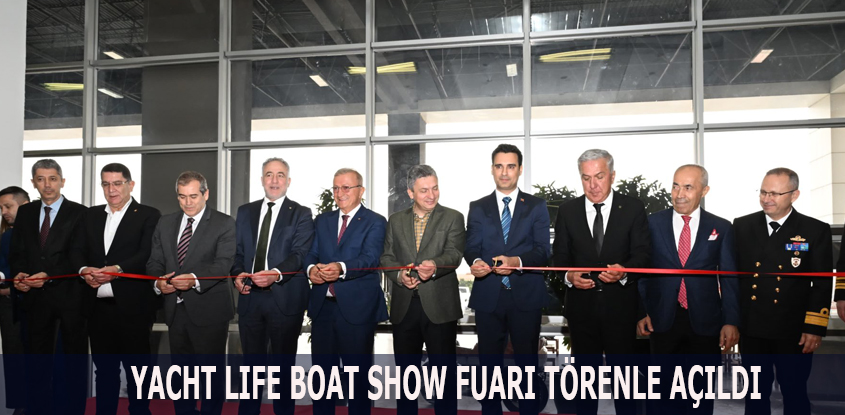 Yacht Life Boat Show törenle açıldı