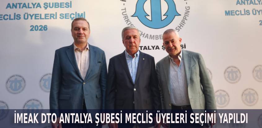 İMEAK DTO ANTALYA ŞUBESİ MECLİS ÜYELERİ SEÇİMLERİ YAPILDI